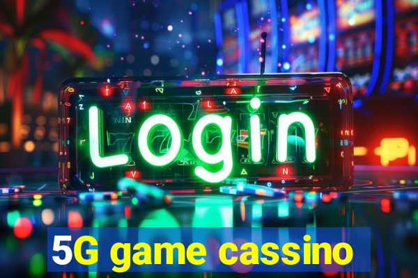 5G game cassino